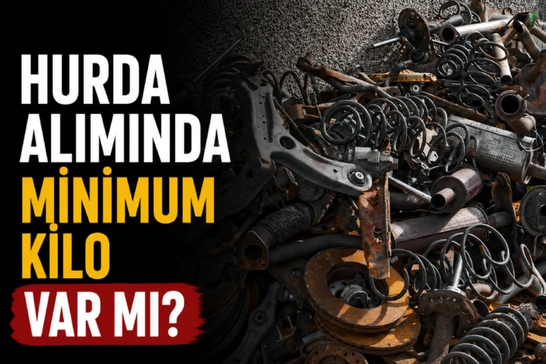 Hurda alımında minimum kilo var mı? Hurda satışı için minimum miktar ve adresten hurda alımı
