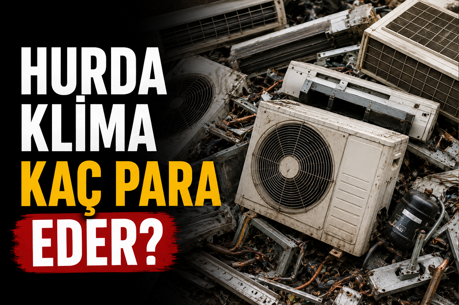 Hurda klima cihazlarını gösteren, dış ünite ve iç ünitelerin bulunduğu bilgilendirici görsel.